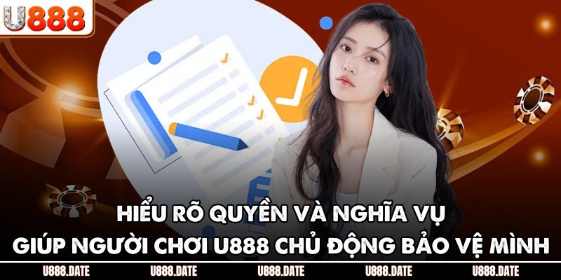 Miễn Trừ Trách Nhiệm U888 – Chính Sách Minh Bạch Bảo Vệ Người Chơi 3 Hiểu rõ quyền và nghĩa vụ giúp người chơi U888 chủ động bảo vệ mình